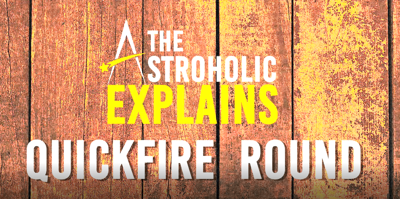 The Astroholic Explains S03E13 – Quickfire Round Vol. 2
